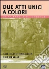 Due Atti Unici A Colori dvd