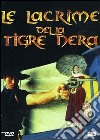 Lacrime Della Tigre Nera (Le) dvd