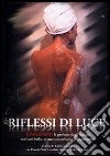 Riflessi Di Luce film in dvd di Mario Bianchi