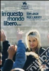 In Questo Mondo Libero dvd