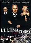 Ultima Corsa (L') dvd