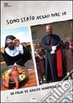 Sono Stato Negro Pure Io dvd