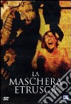 Maschera Etrusca (La) dvd