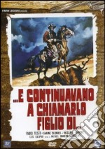 E Continuavano A Chiamarlo Figlio Di... dvd