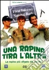 Rapina Tira L'Altra (Una) dvd