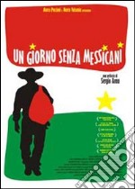 Giorno Senza Messicani (Un) dvd