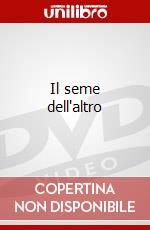 Il seme dell'altro dvd