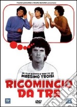 Ricomincio Da Tre dvd