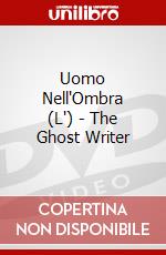 Uomo Nell'Ombra (L') - The Ghost Writer dvd