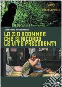 Zio Boonmee Che Si Ricorda Le Vite Precedenti (Lo) dvd