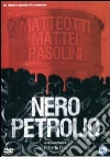 Nero Petrolio film in dvd di Roberto Olla