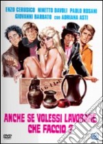 Anche Se Volessi Lavorare, Che Faccio? dvd