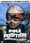 Pole Position - I Guerrieri Della Formula 1 dvd