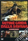 Ultime Grida Dalla Savana dvd