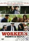 Workers - Pronti A Tutto film in dvd di Lorenzo Vignolo