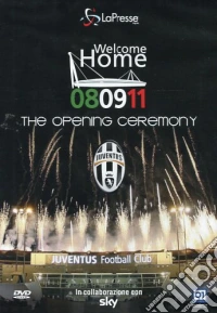 Juventus - Welcome Home 08/09/11 The Opening Ceremony dvd