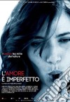 Amore E' Imperfetto (L') dvd