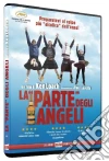 Parte Degli Angeli (La) film in dvd di Ken Loach