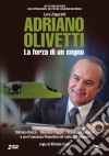 Adriano Olivetti - La Forza Di Un Sogno (2 Dvd) dvd