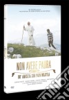 Non Avere Paura - Un'Amicizia Con Papa Wojtyla dvd