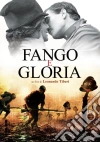 Fango E Gloria film in dvd di Leonardo Tiberi