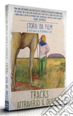 Tracks - Attraverso Il Deserto (Ltd Storie Da Film Cover Nine Antico) dvd