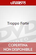 Troppo Forte dvd