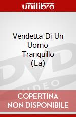 Vendetta Di Un Uomo Tranquillo (La) dvd