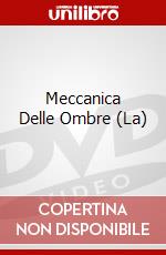 Meccanica Delle Ombre (La) dvd