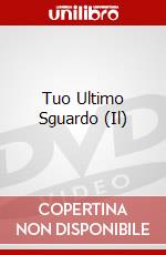 Tuo Ultimo Sguardo (Il) dvd