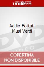 Addio Fottuti Musi Verdi dvd