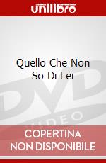 Quello Che Non So Di Lei dvd