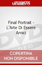 Final Portrait - L'Arte Di Essere Amici dvd