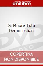 Si Muore Tutti Democristiani dvd