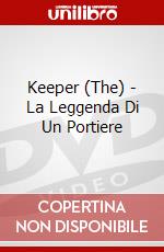 Keeper (The) - La Leggenda Di Un Portiere film in dvd di Marcus H. Rosenmueller