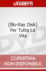(Blu-Ray Disk) Per Tutta La Vita film in dvd di Paolo Costella