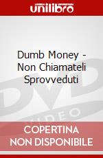 Dumb Money - Non Chiamateli Sprovveduti dvd