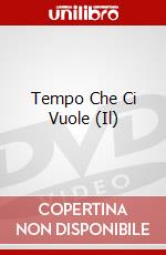 Tempo Che Ci Vuole (Il) dvd