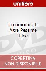 Innamorarsi E Altre Pessime Idee dvd