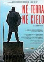 Ne' Terra Ne' Cielo dvd