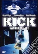 Kick - Nati Per Ballare