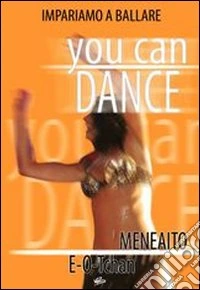 You Can Dance. Meneaito, E-O-Tchan dvd