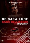 Se Sara' Luce Sara' Bellissimo film in dvd di Aurelio Grimaldi