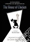 The House of Chicken. La casa del pollo dvd