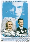 Fidanzato Di Mia Moglie (Il) dvd