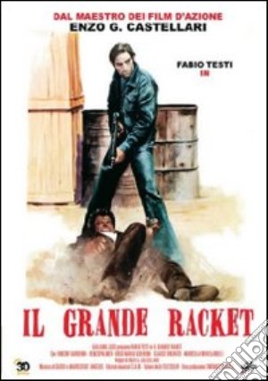 Grande Racket (Il) film in dvd di Enzo G. Castellari