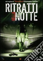 Ritratti nella notte dvd