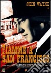 Fiamme A San Francisco dvd