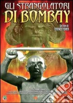 Strangolatori Di Bombay (Gli) dvd