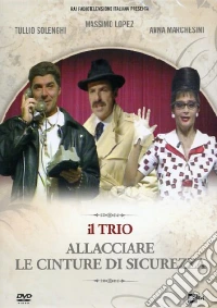Trio (Il) - Allacciare Le Cinture Di Sicurezza dvd